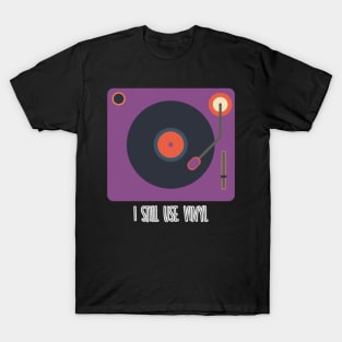 I Stil use Vinyl T-Shirt